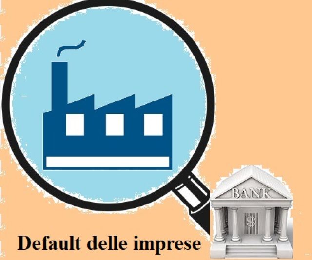 DEFAULT DELLE IMPRESE – I CRITERI BANCARI DIVENTANO PIU’ STRINGENTI