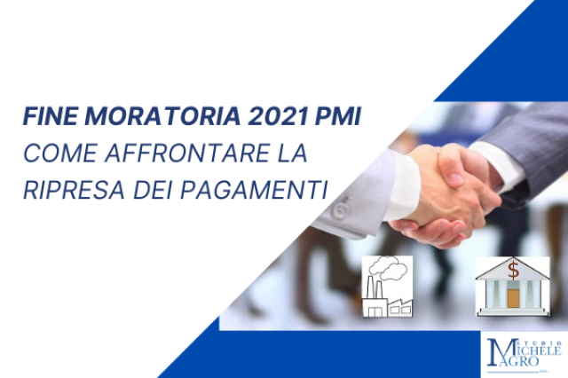 Fine moratoria PMI 2021 – Come affrontare la ripresa dei pagamenti