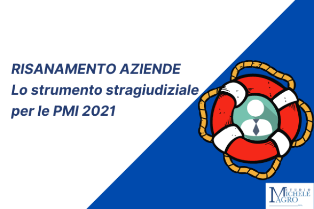 RISANAMENTO AZIENDALE – lo strumento stragiudiziale 2021