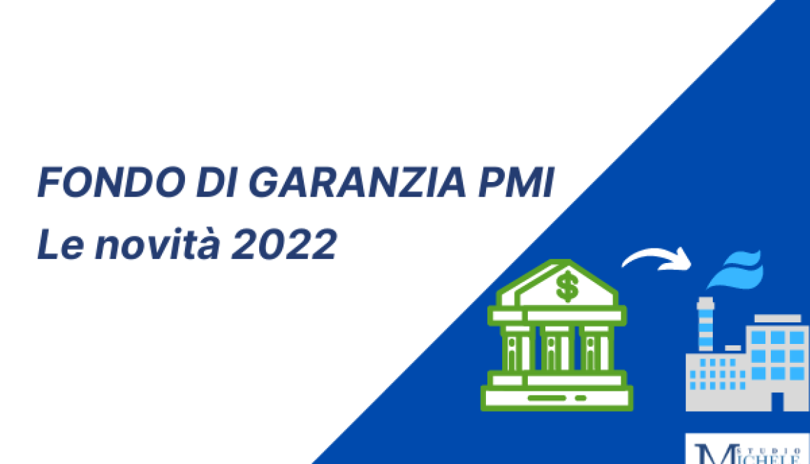 FONDO DI GARANZIA PMI – LE NOVITA’ 2022