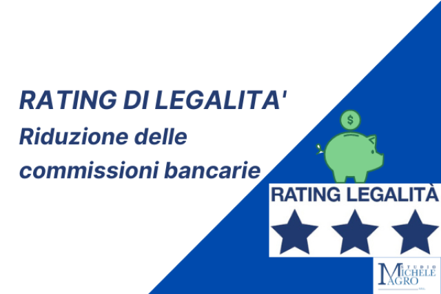 RATING DI LEGALITA’ – RIDUZIONE DELLE COMMISSIONI BANCARIE