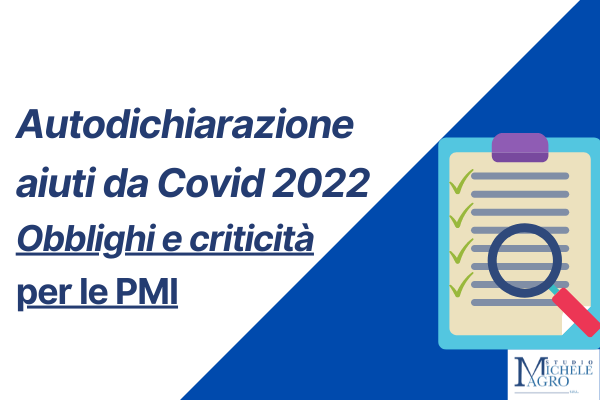 Autodichiarazione aiuti da Covid 2022 – obblighi e criticità per PMI