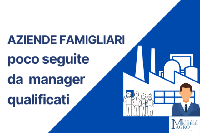 Aziende famigliari poco seguite da manager qualificati