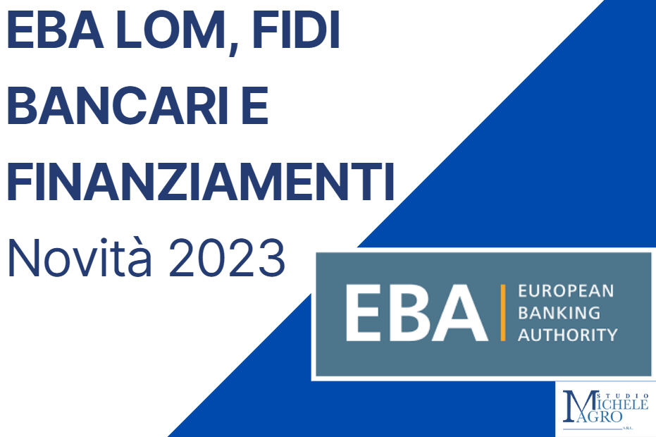 LINEE GUIDA EBA LOM, FIDI BANCARI E FINANZIAMENTI